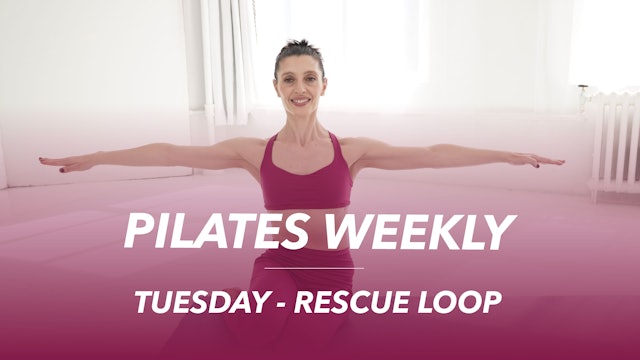 Pilates Weekly - Tuesday (Rescue LOOP)