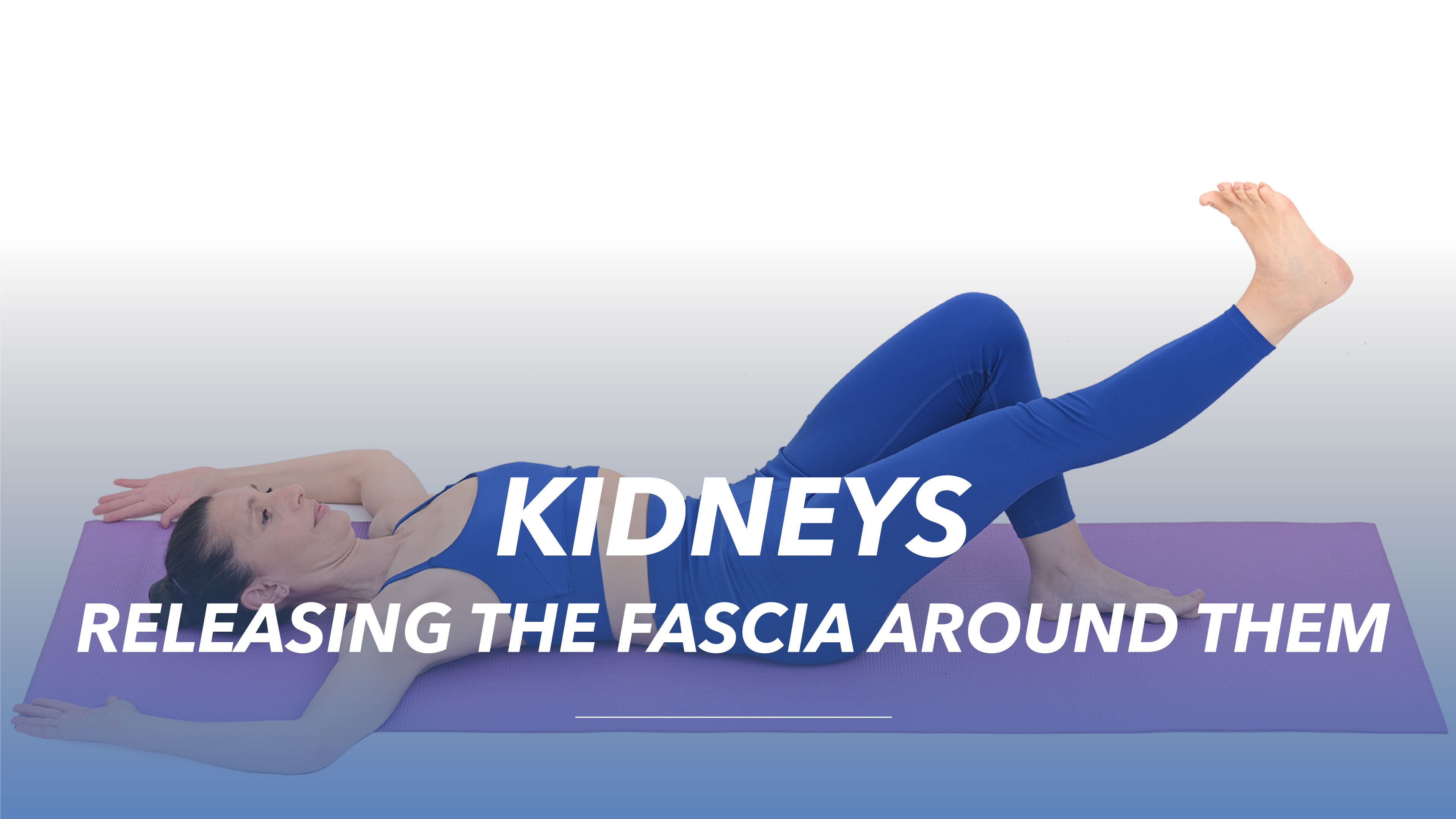 Fascial Reset for the Kidneys
