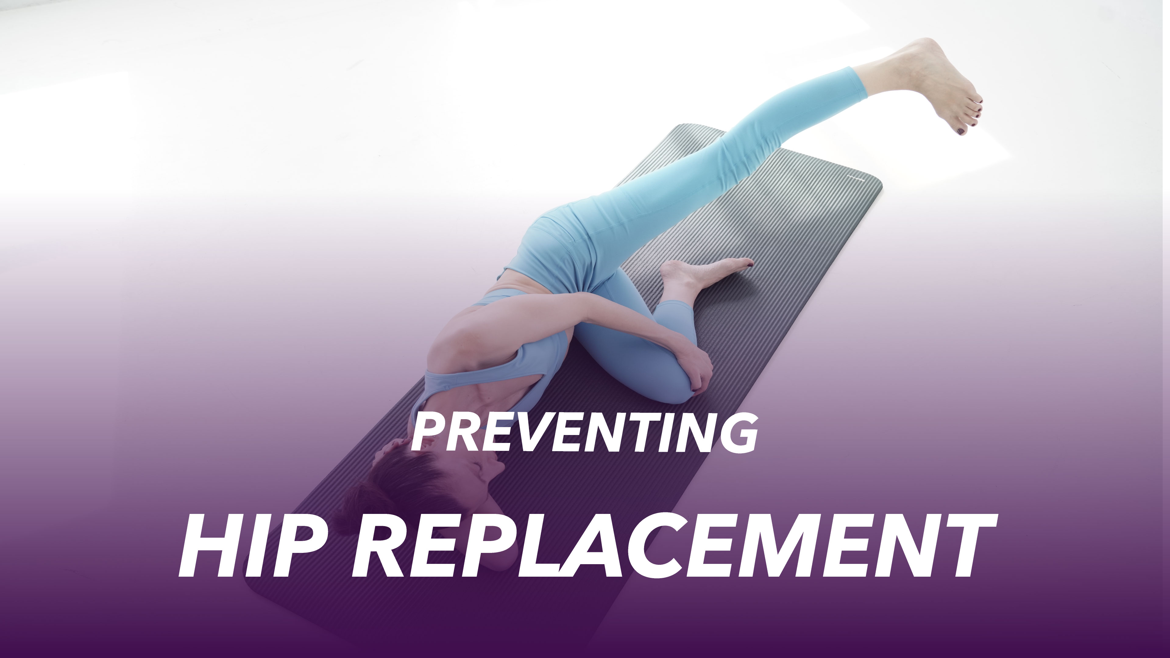 Preventing Hip Replacement - 1h