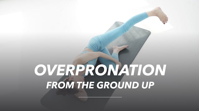 Overpronation from the ground up! - 4...