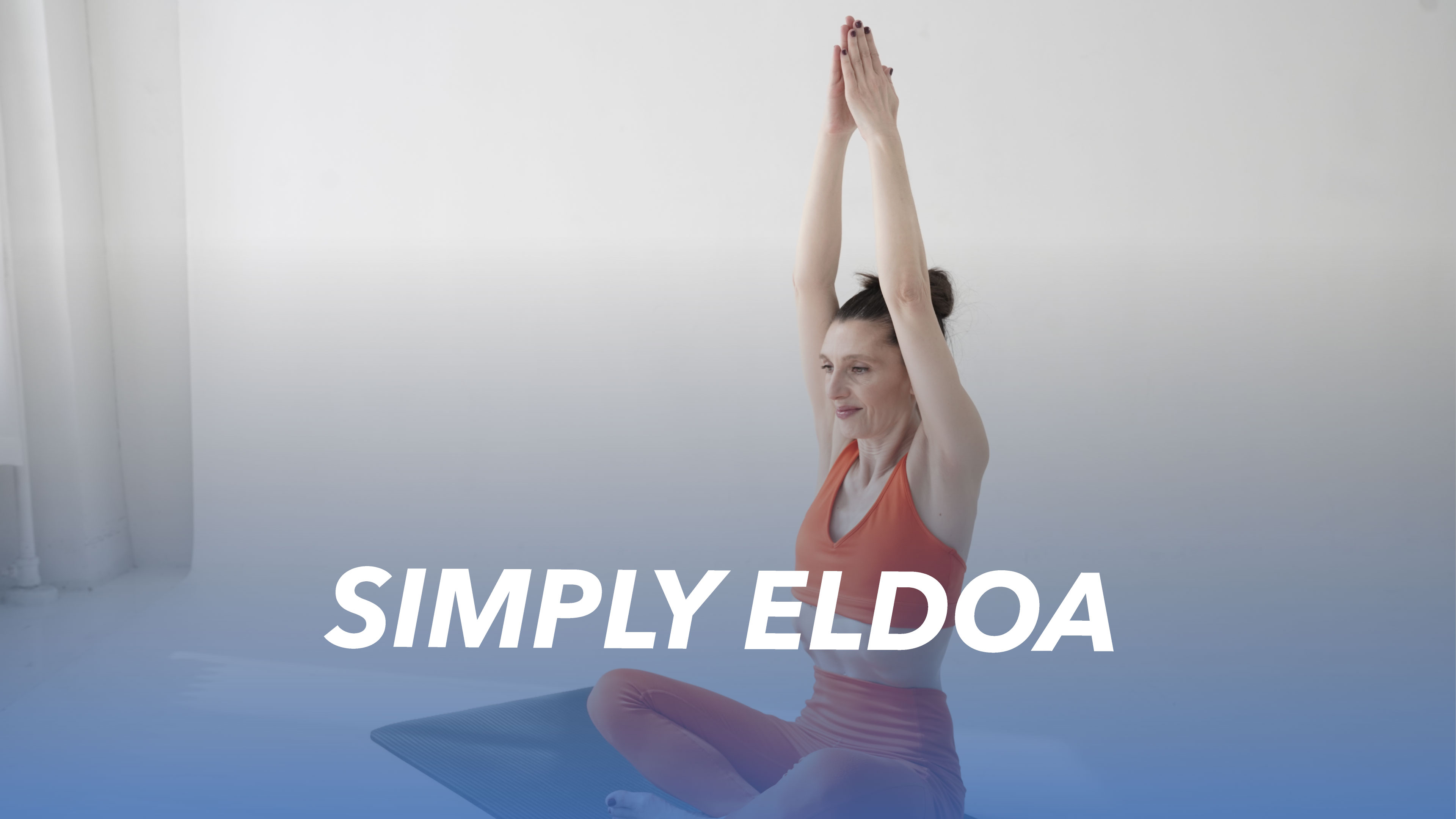SIMPLY ELDOA - 25 min