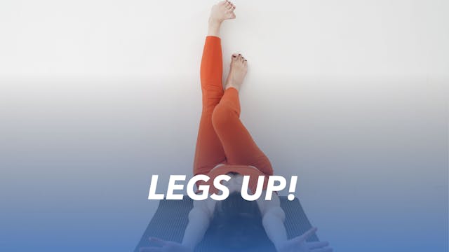 Legs up! - 23 min