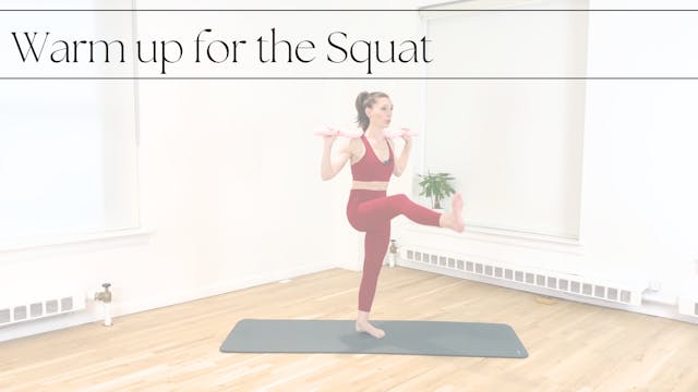 Warm up for the Squat - 10 min
