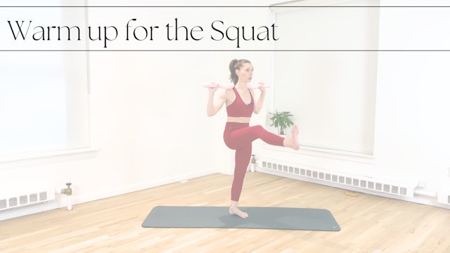 Warm up for the Squat - 10 min