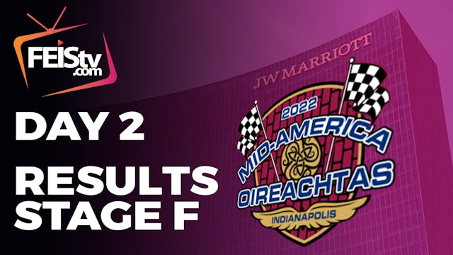 Mid-America Oireachtas 2022 - DAY 2 RESULTS STAGE F