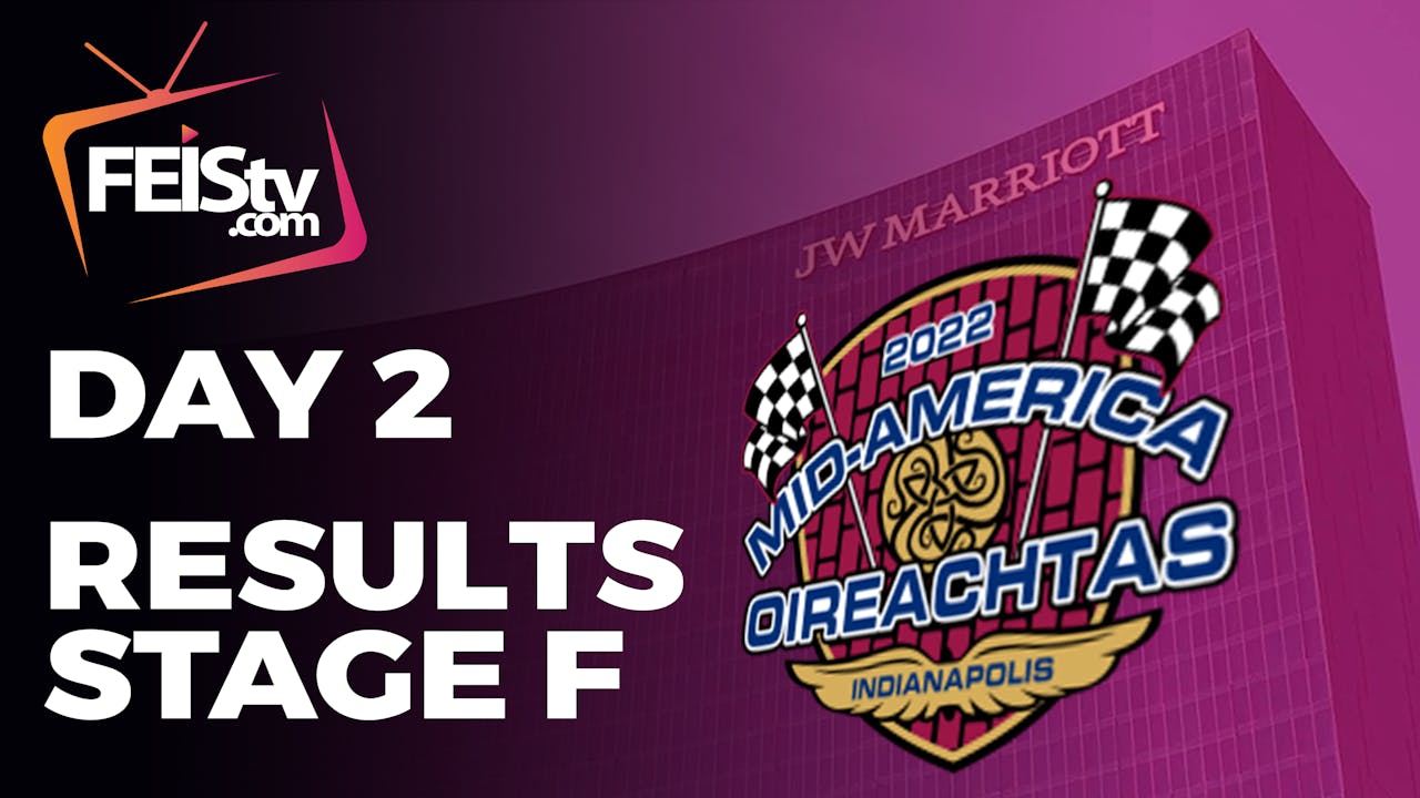 MidAmerica Oireachtas 2022 DAY 2 RESULTS STAGE F Feistv