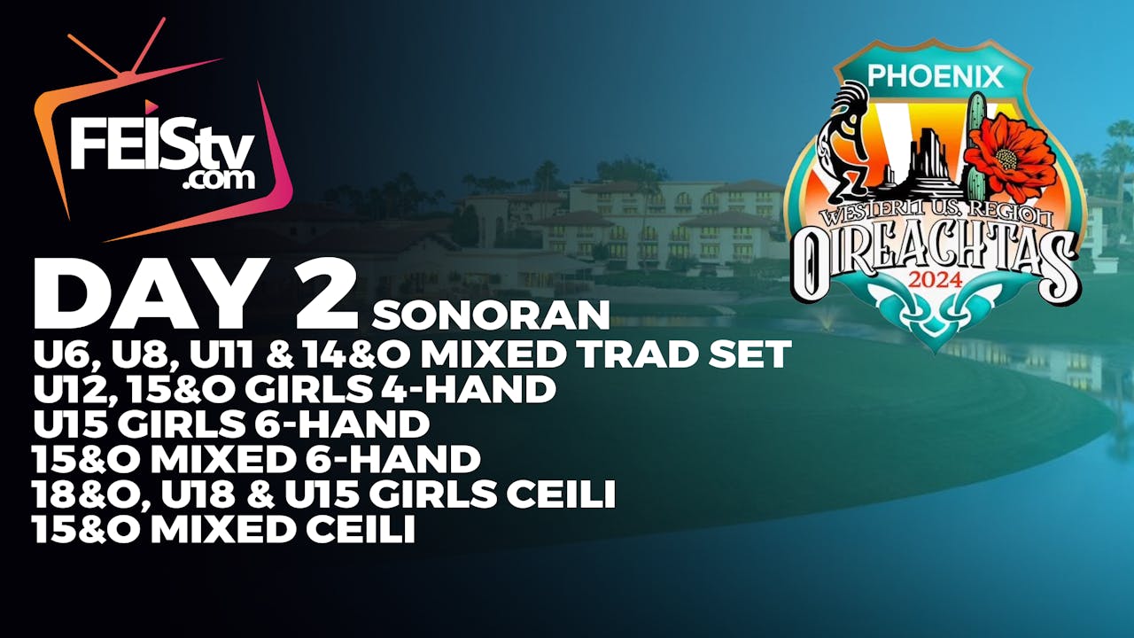 Western Region Oireachtas 2024 Day 2 SONORAN Feistv