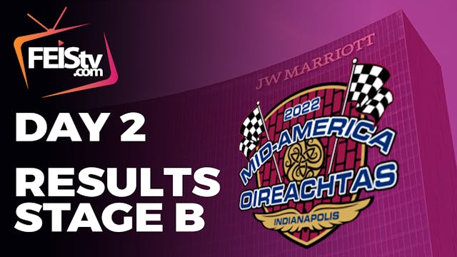 Mid-America Oireachtas 2022 - DAY 2 RESULTS STAGE B