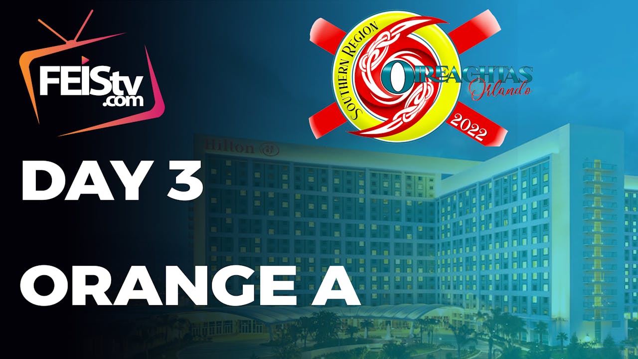 Southern Region Oireachtas 2025 DAY 3 ORANGE A Feistv