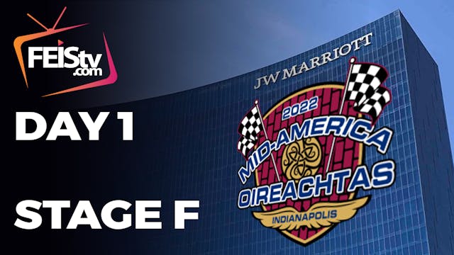 Mid-America Oireachtas 2022 - DAY 1 STAGE F