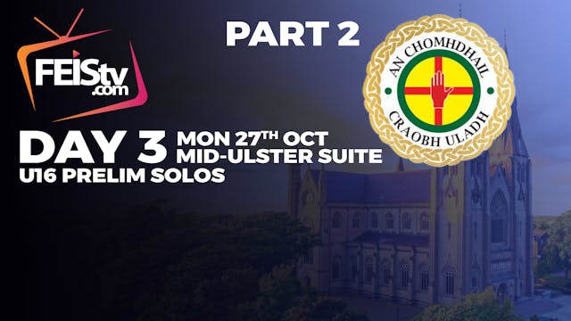 Ulsters 2025 Day 3 - Mid-Ulster Suite PART 2