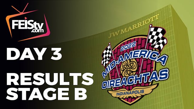 Mid-America Oireachtas 2022 - DAY 3 RESULTS STAGE B