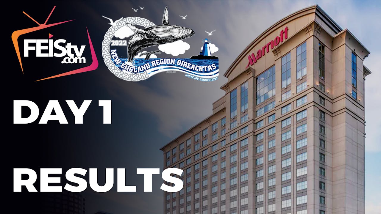 New England Region Oireachtas 2022 DAY 1 RESULTS Feistv