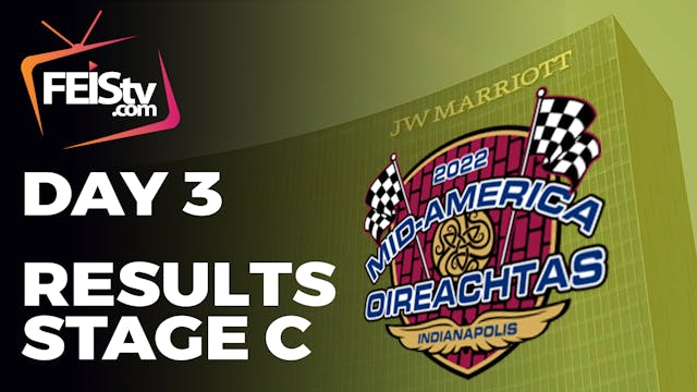 Mid-America Oireachtas 2022 - DAY 3 RESULTS STAGE C