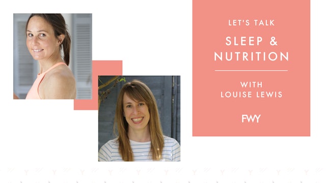 Sleep and Nutrition with Louise Lewis