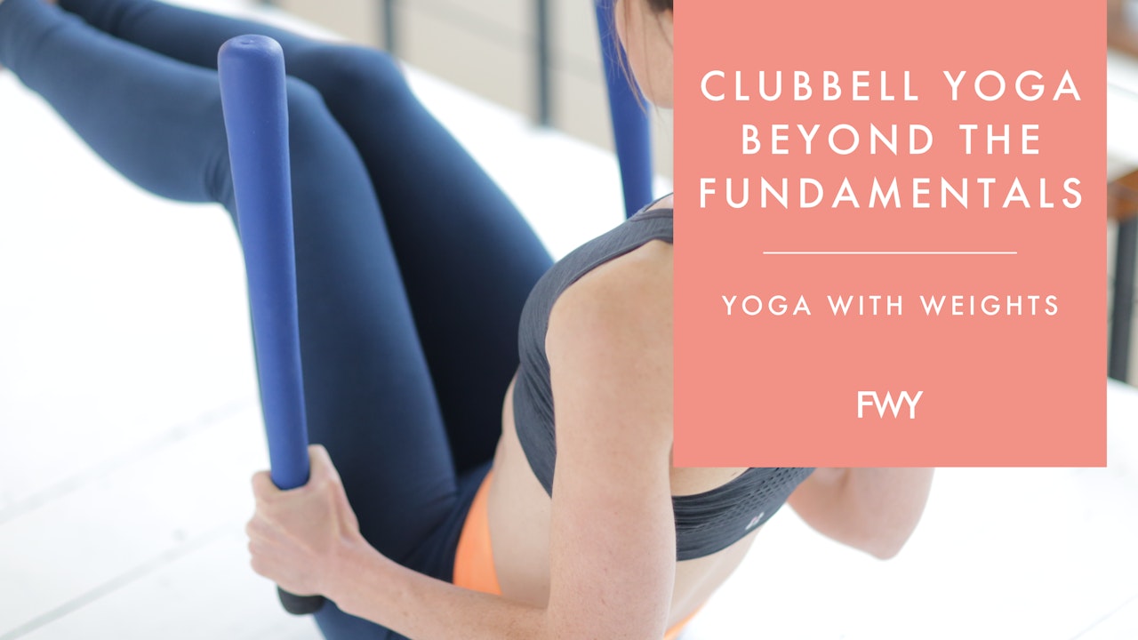 CLUBBELL YOGA BEYOND THE FUNDAMENTALS