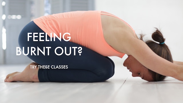 FEELING BURNT OUT? TRY THESE CLASSES