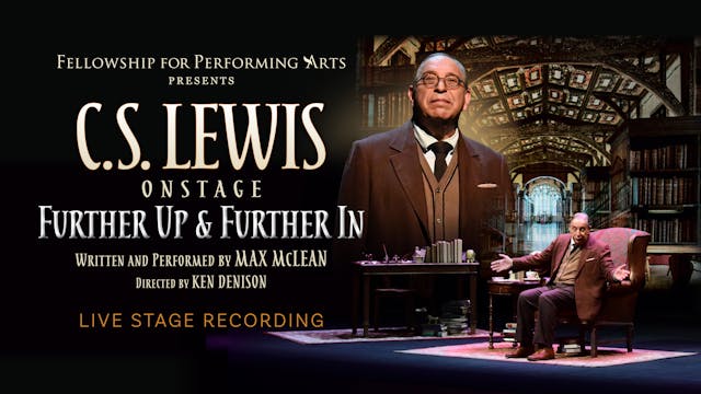 C.S. Lewis On Stage: Further Up & Further In