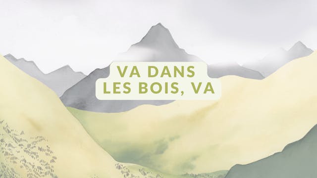 Va dans les bois, va