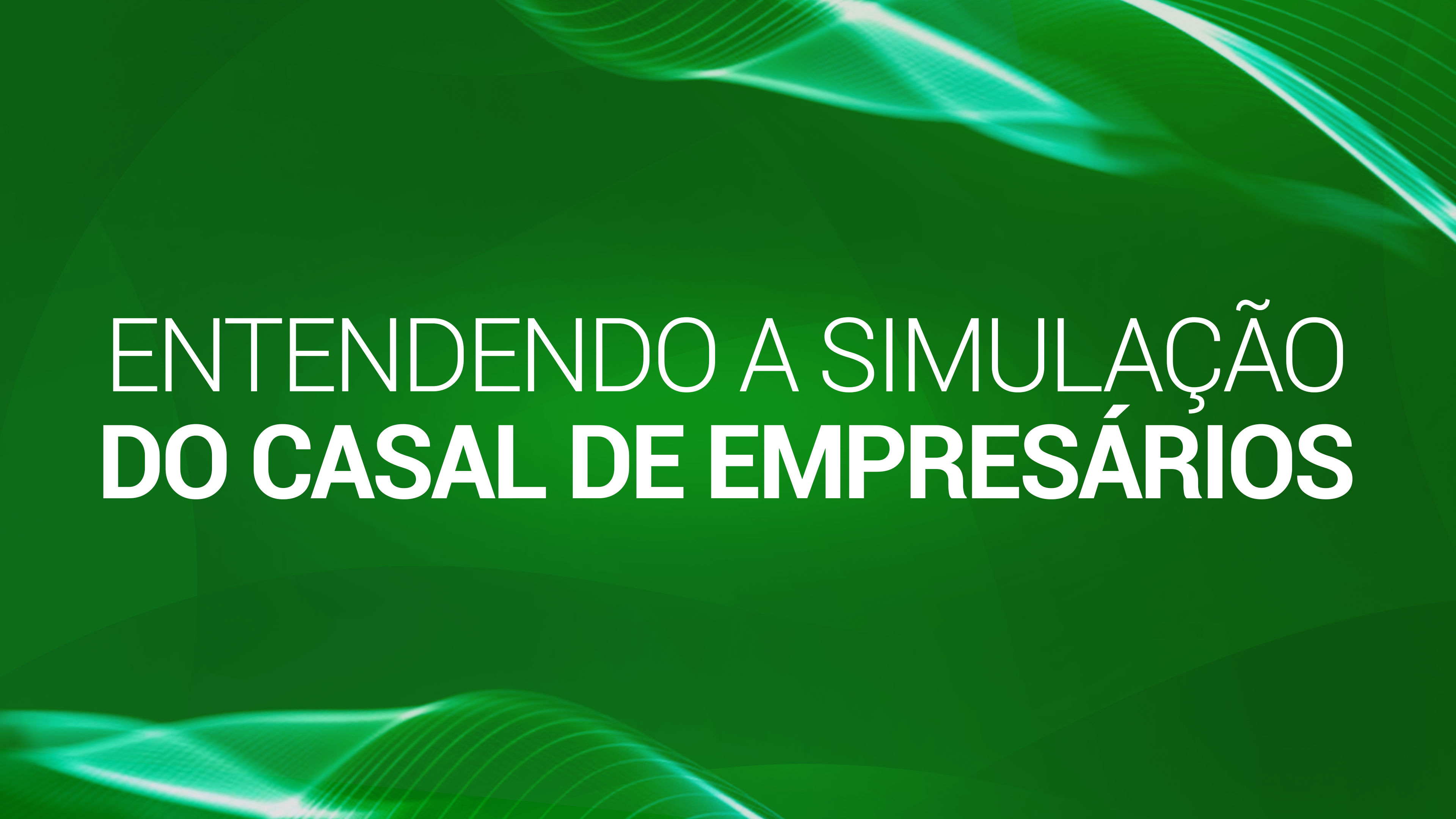 06. Casal de Empresários - Explicação