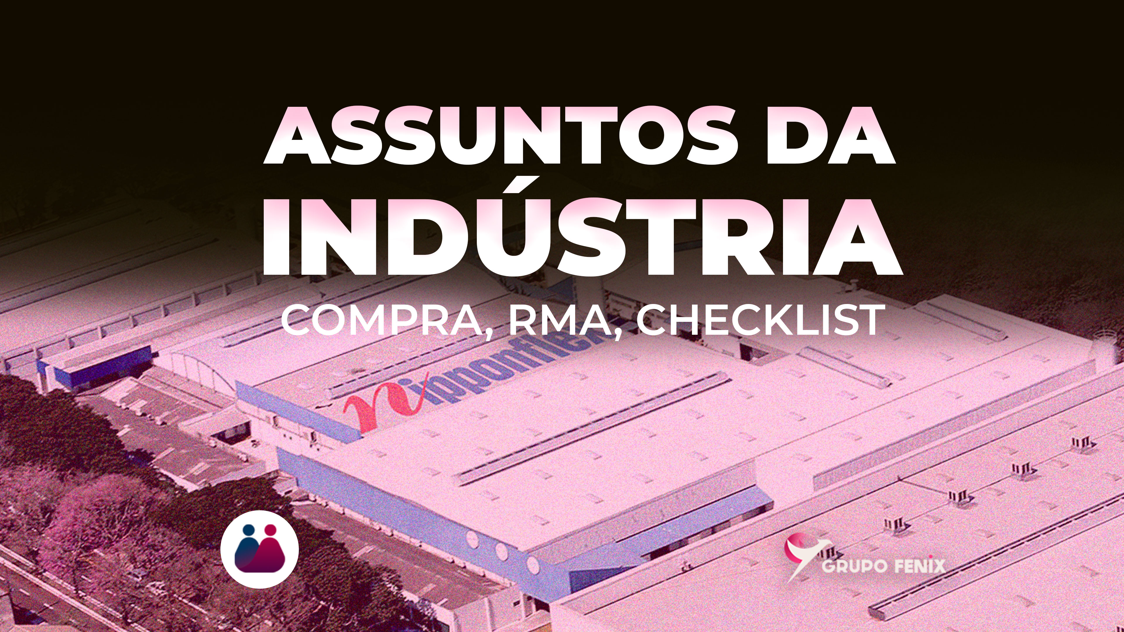 Assuntos da Industria - Compra, RMA, Check-list. 