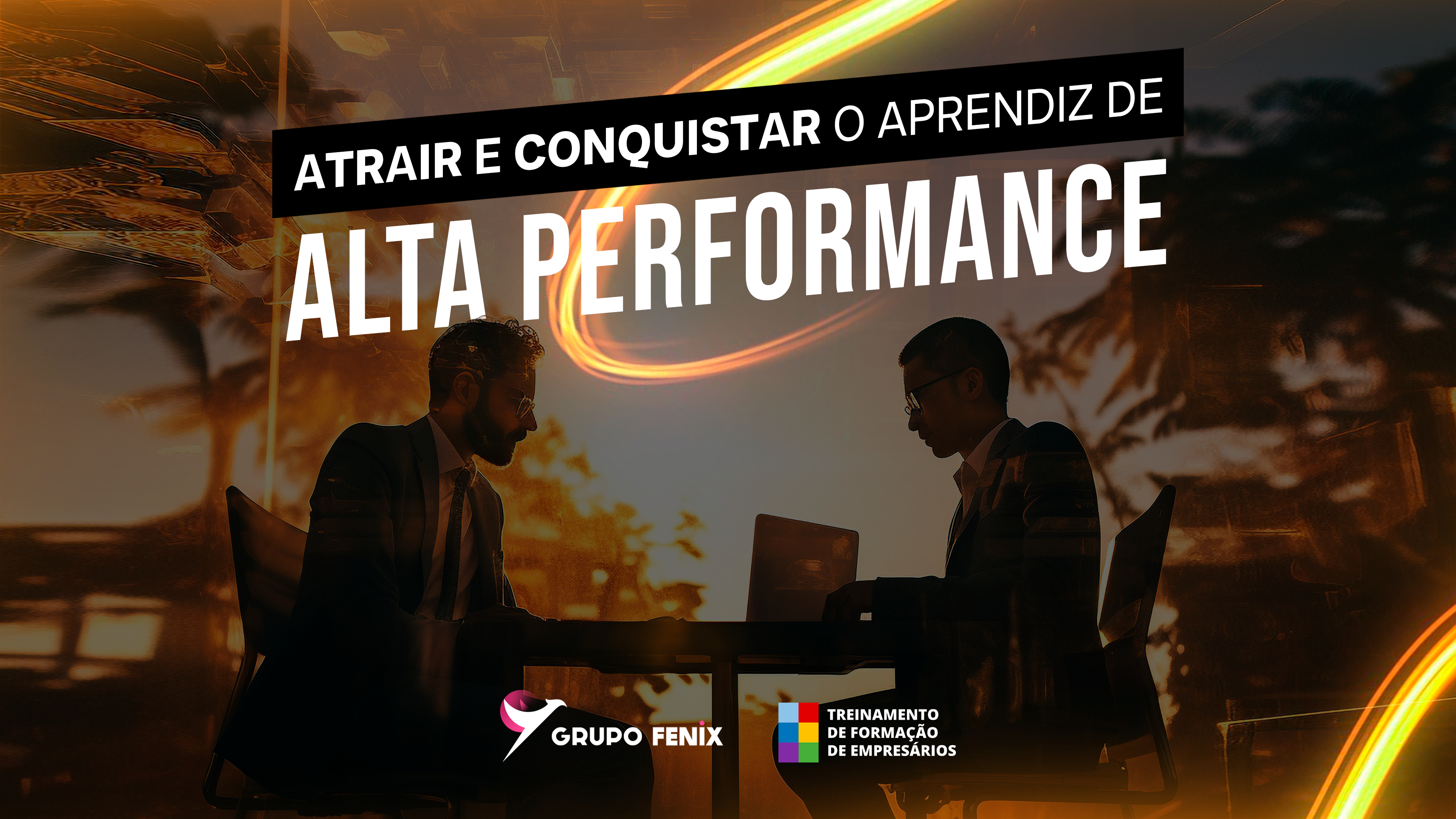 Atrair e Conquistar o Aprendiz de Alta Performance 
