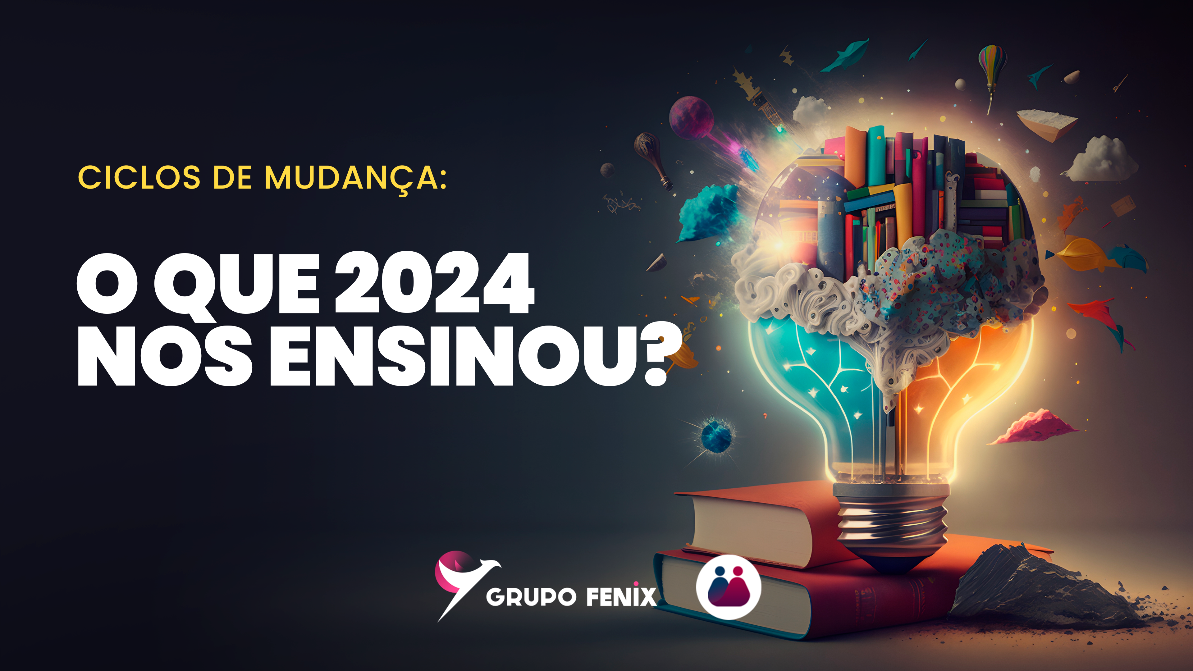  Ciclos de Mudança: O que 2024 nos ensinou? 