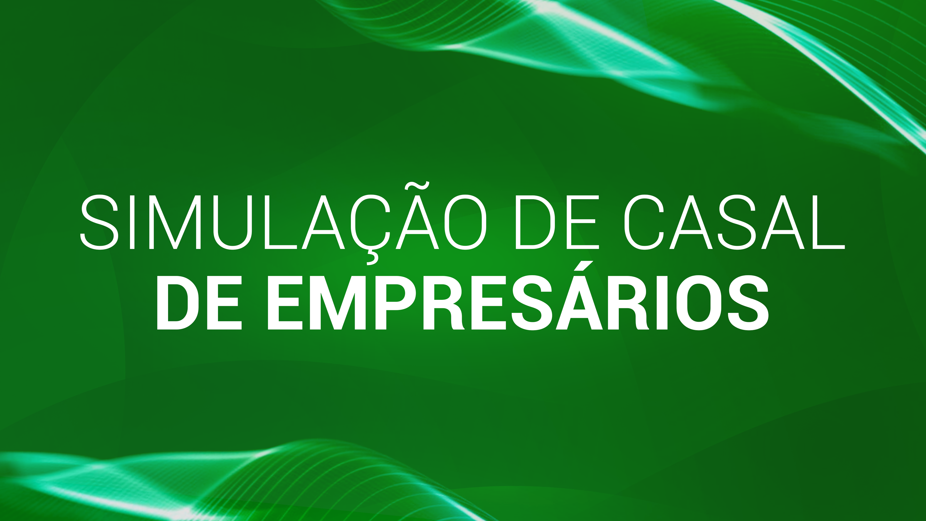 05. Casal de Empresários - Simulação