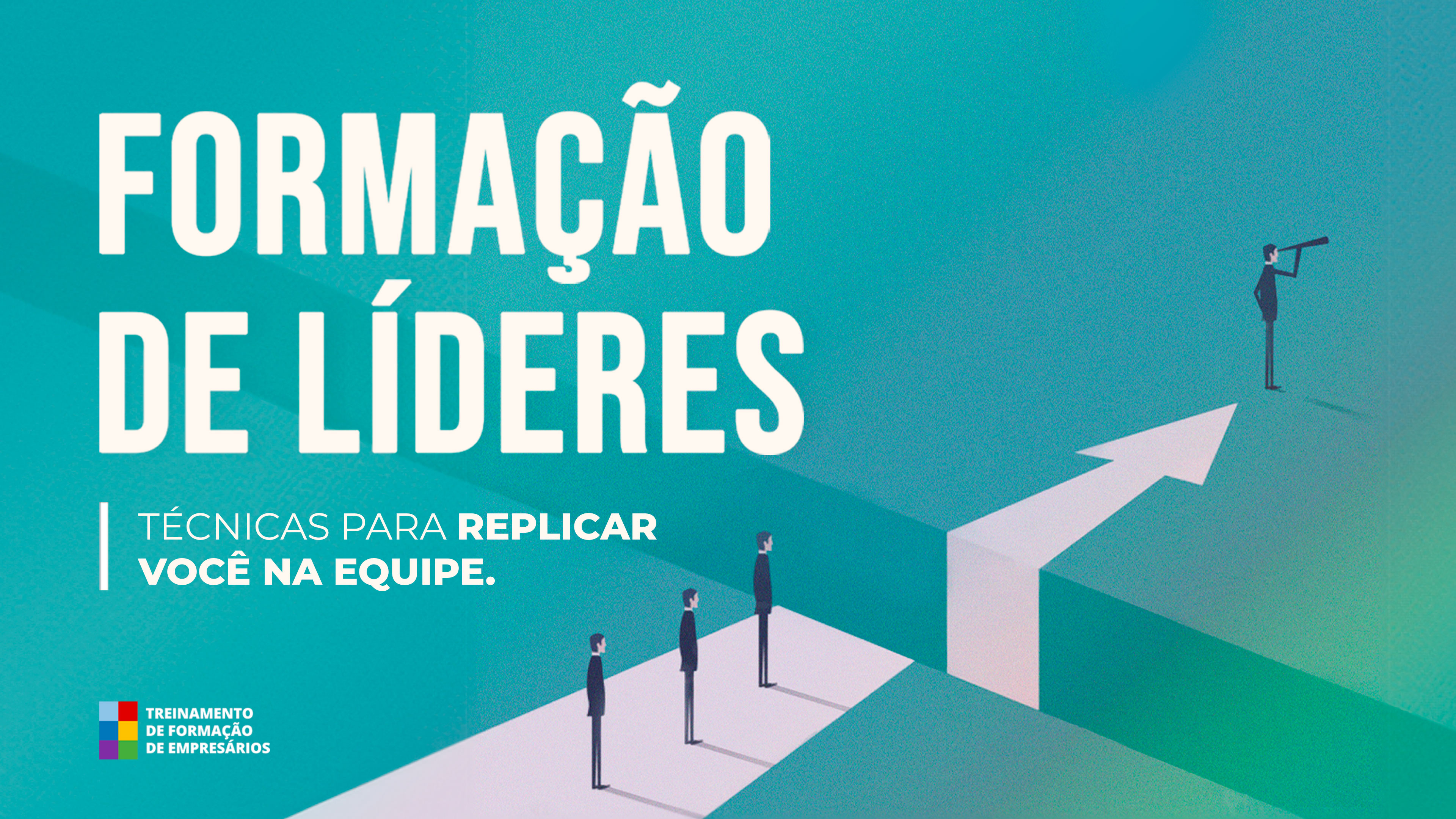 Formação de líderes: replicando você na equipe