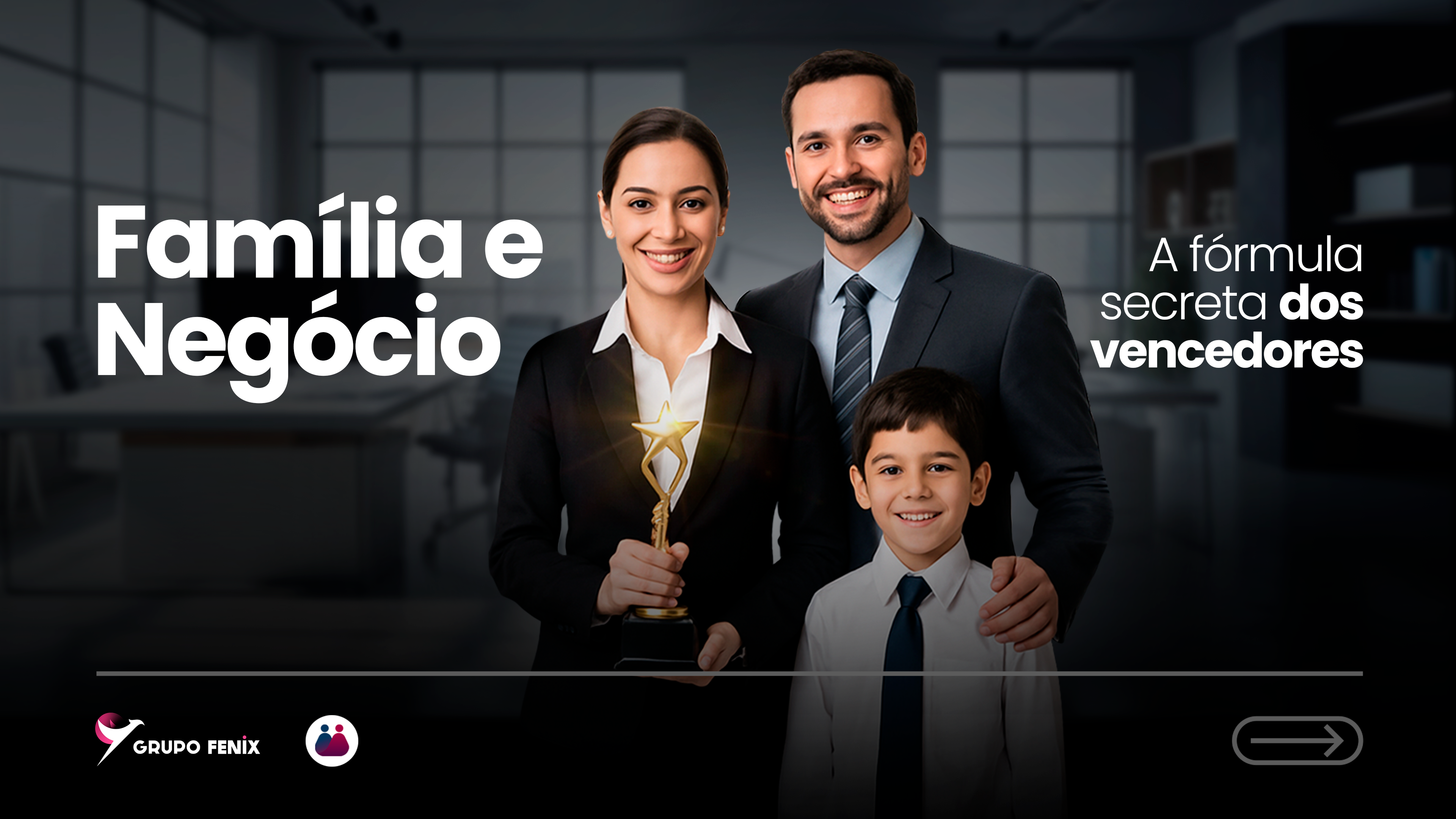 Família e Negócio: A Fórmula Secreta dos Vencedores