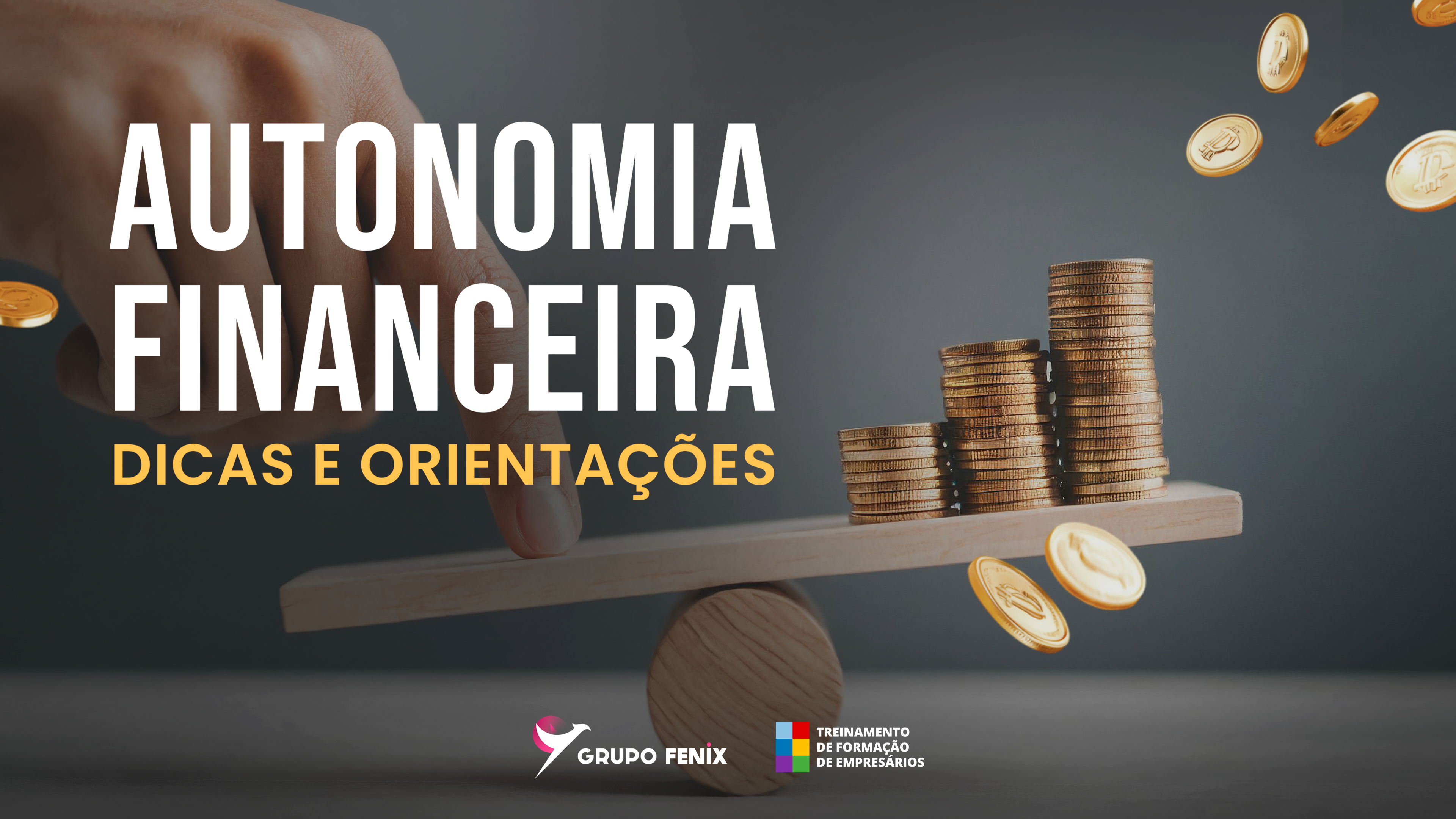 Autonomia Financeira: Dicas e Orientações