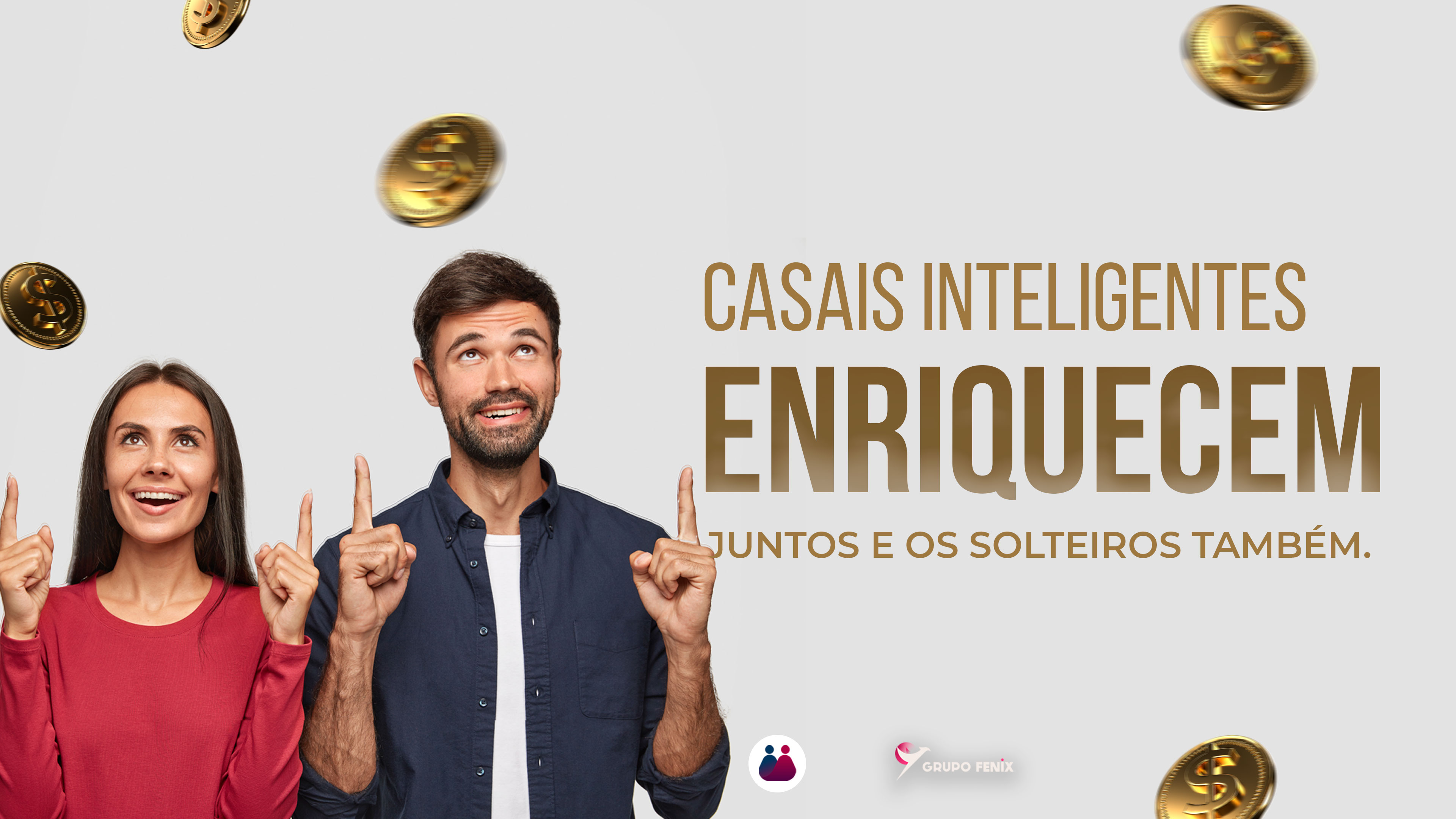 Casais inteligentes enriquecem juntos e os solteiros também