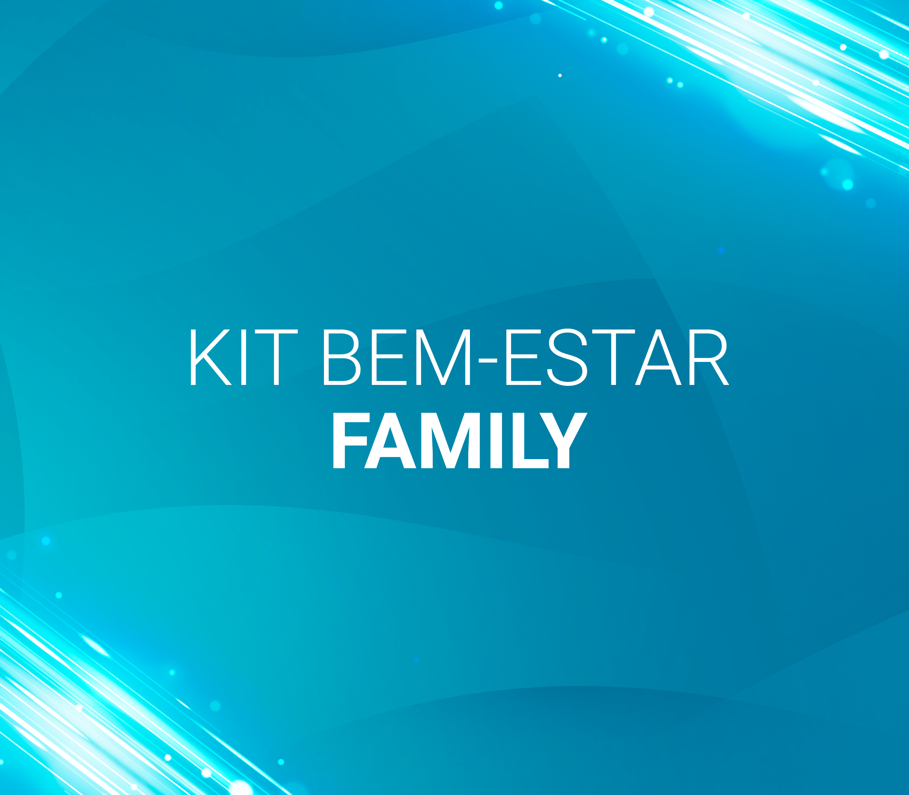 02. Kit bem-estar Family