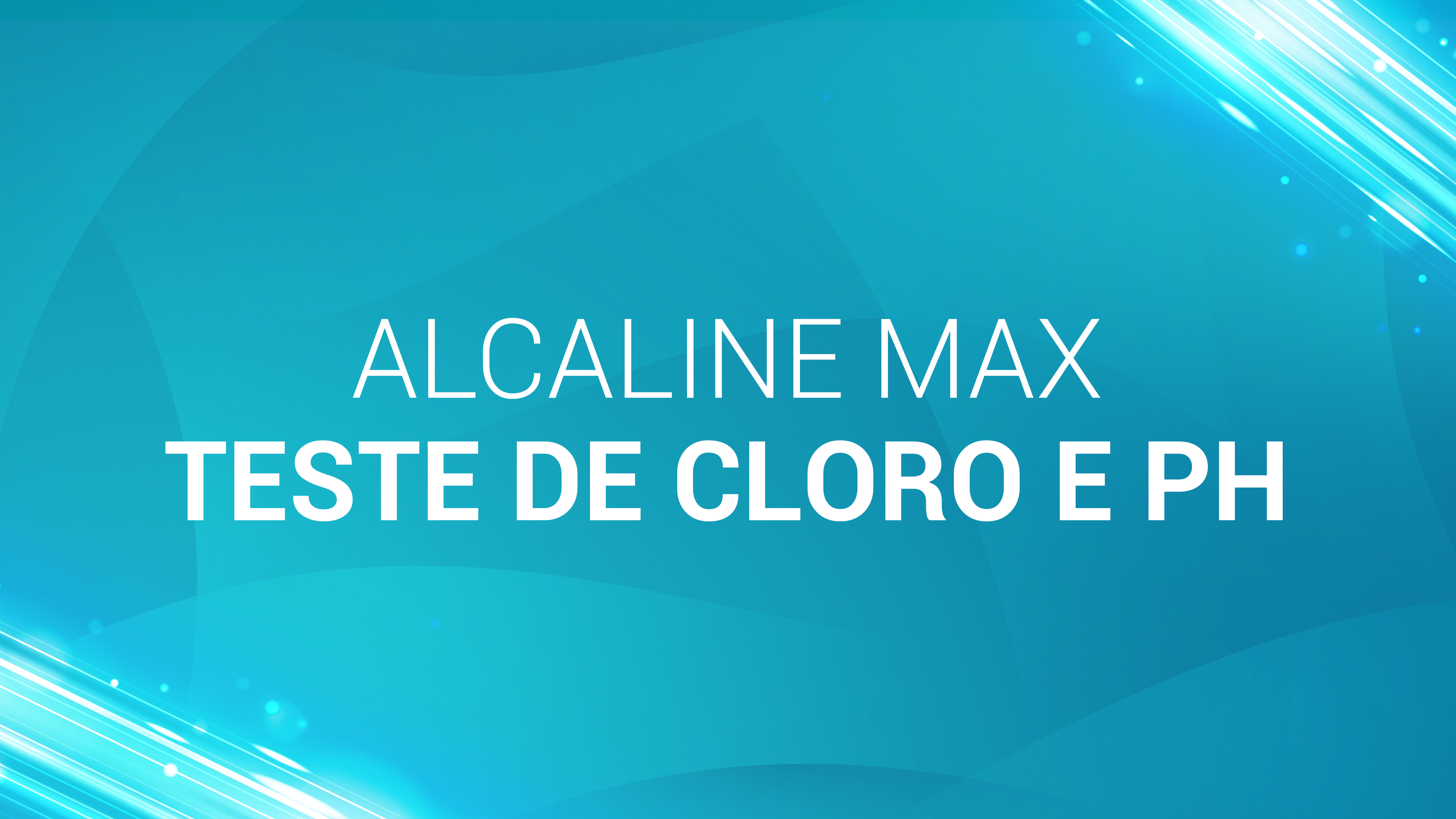 Alcaline Max - Teste de Cloro e PH