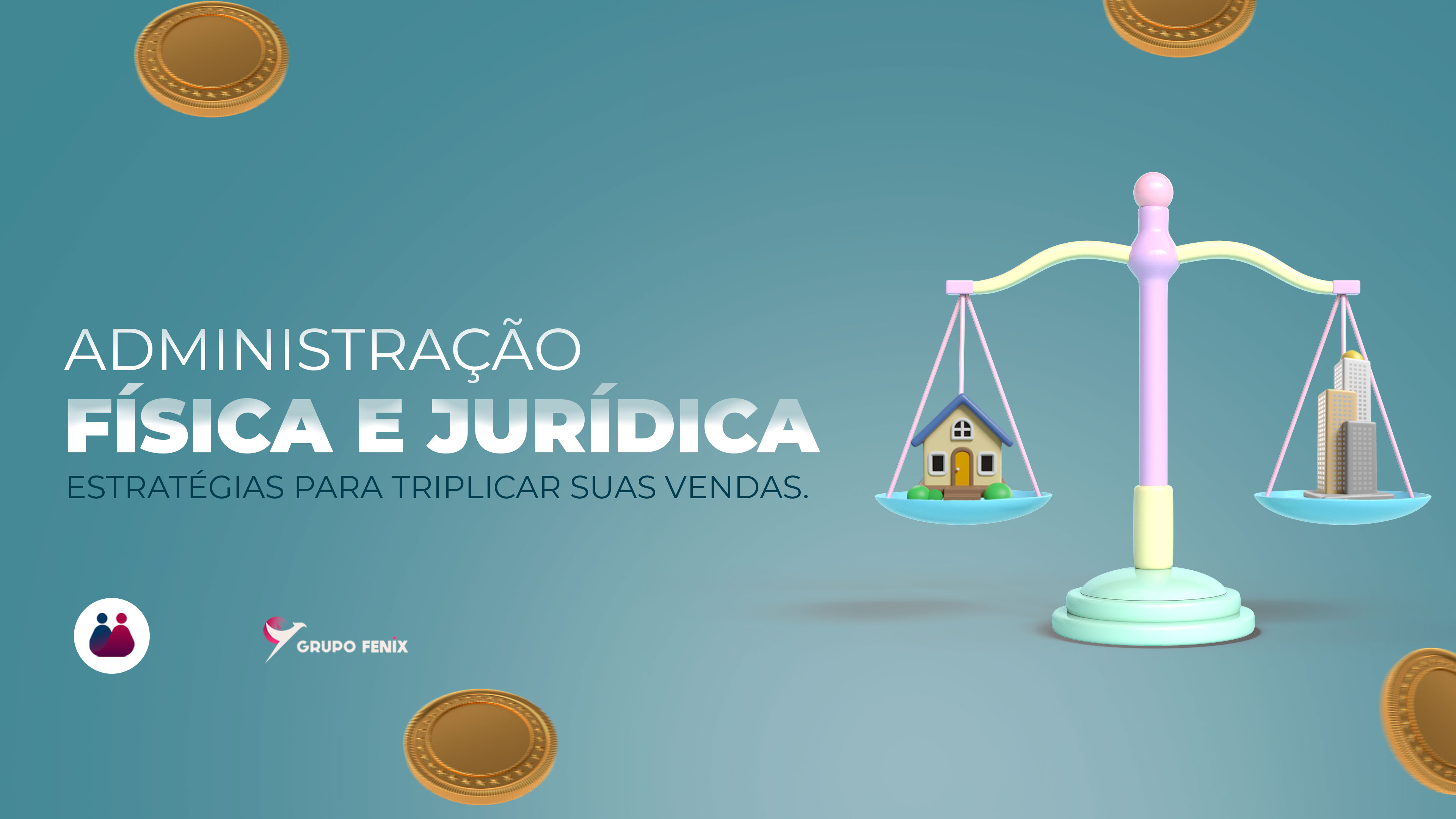 Administração Física e Jurídica.