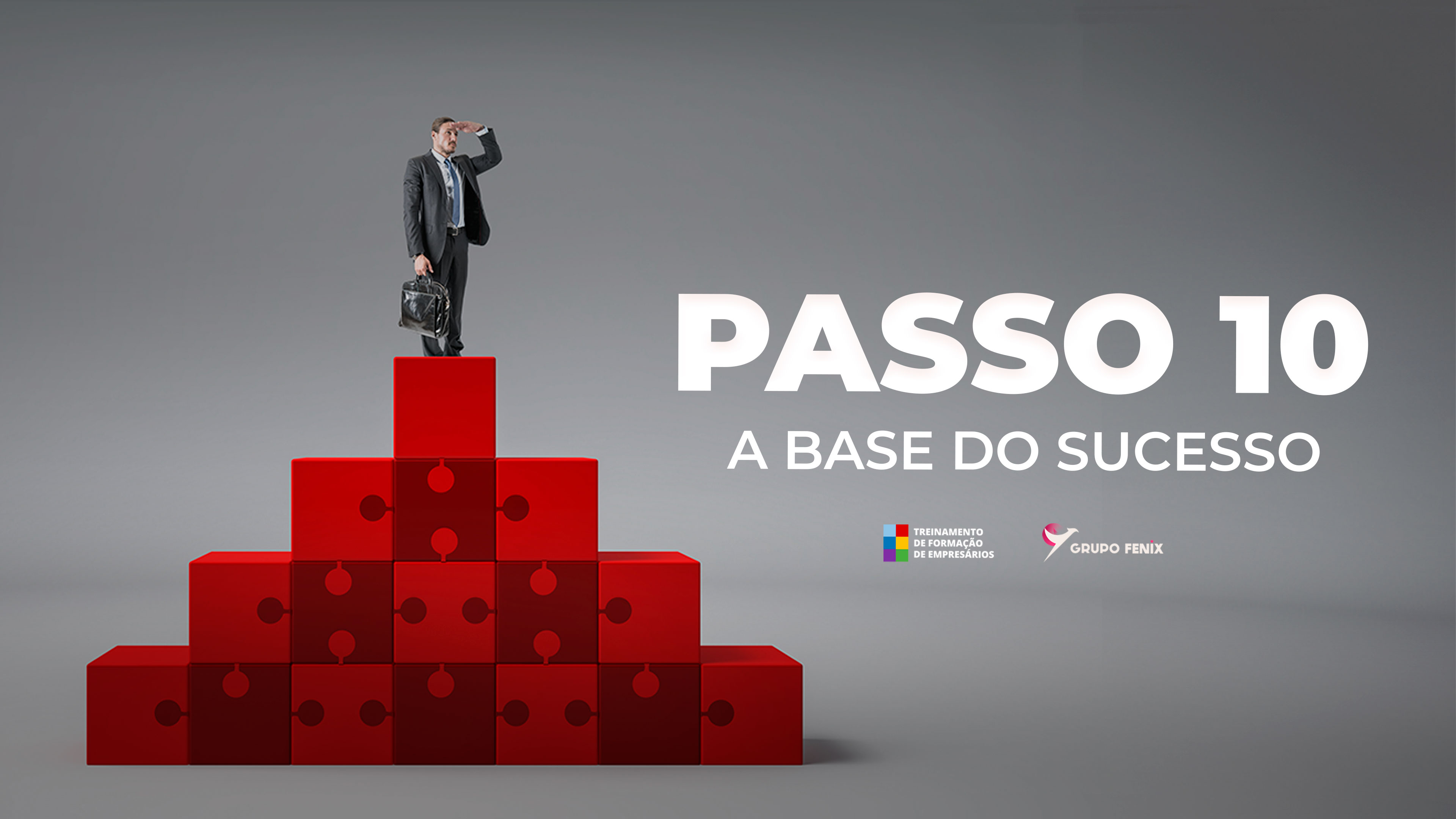 Passo 10: A base do Sucesso!