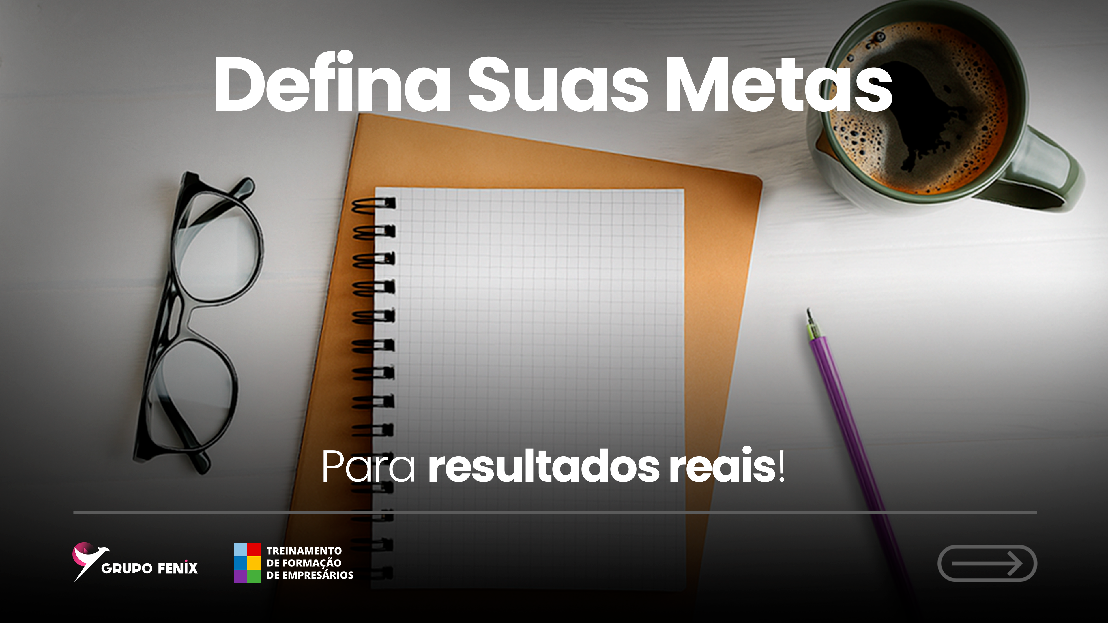 Defina suas metas para resultados reais