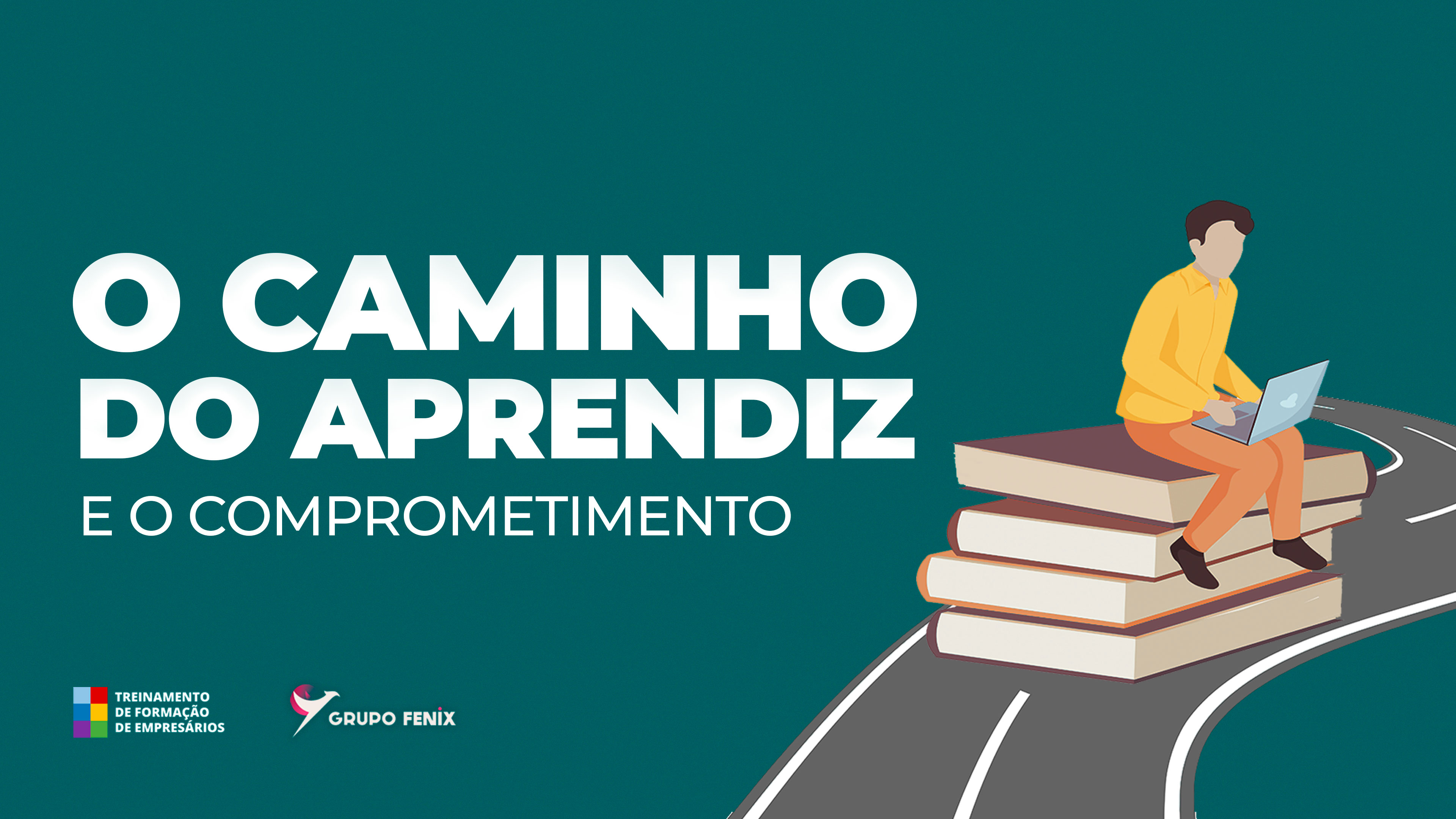 O caminho do aprendiz  e o comprometimento.