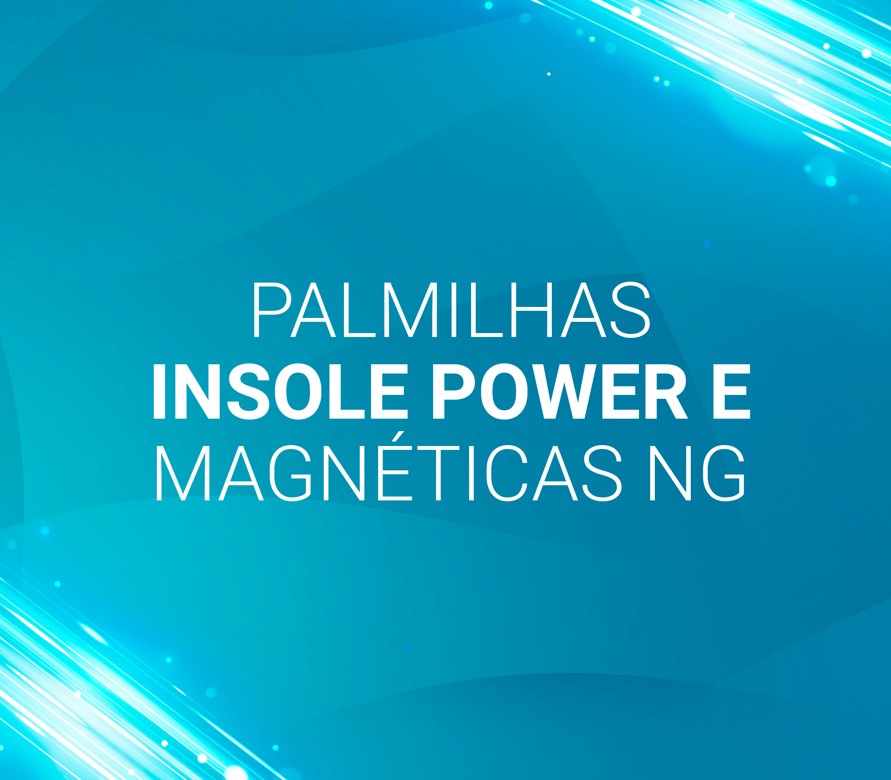 20. Palmilhas Insole Power e Magnéticas NG