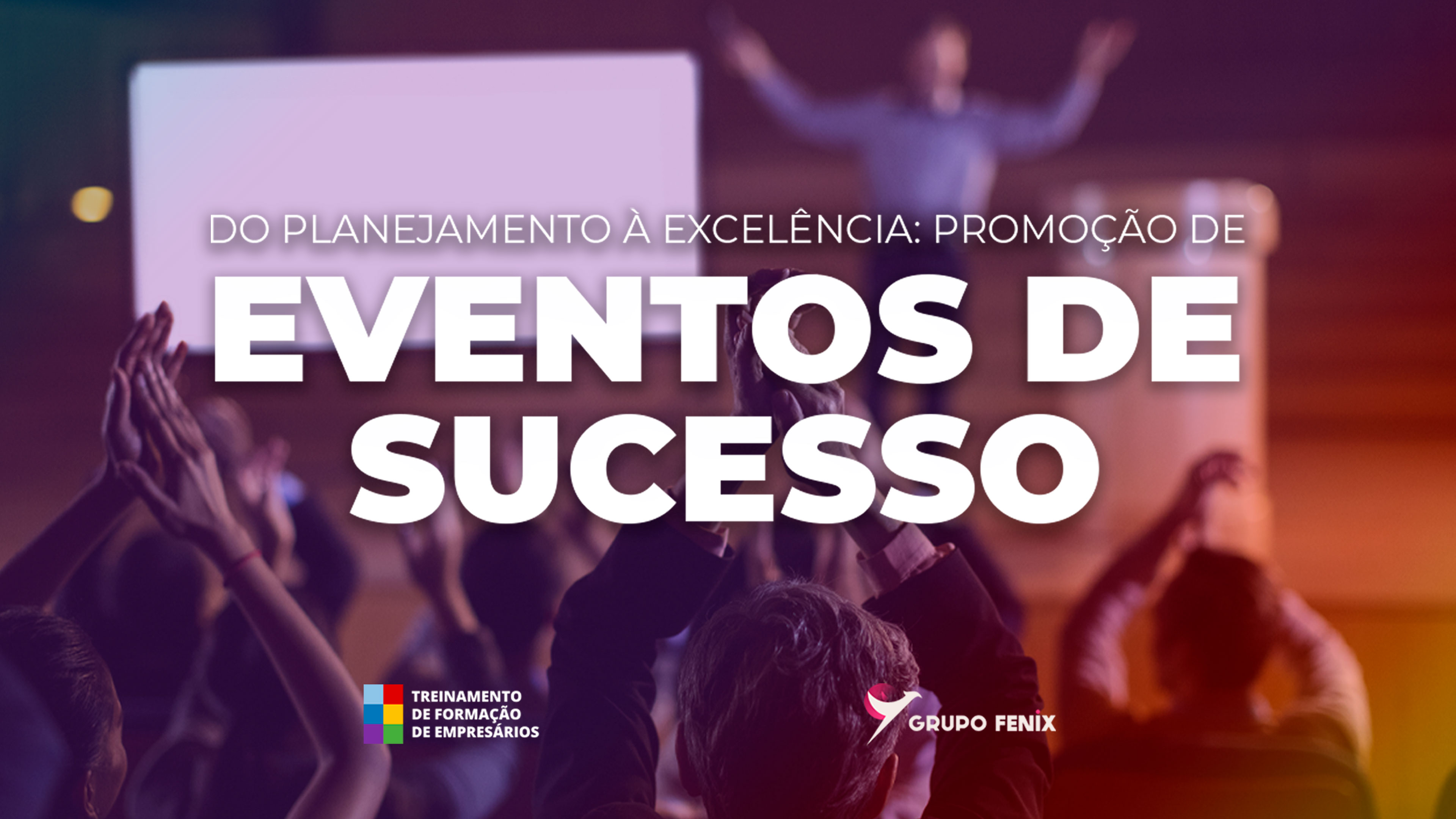 Do Planejamento à Excelência: Promoção de Eventos de Sucesso.