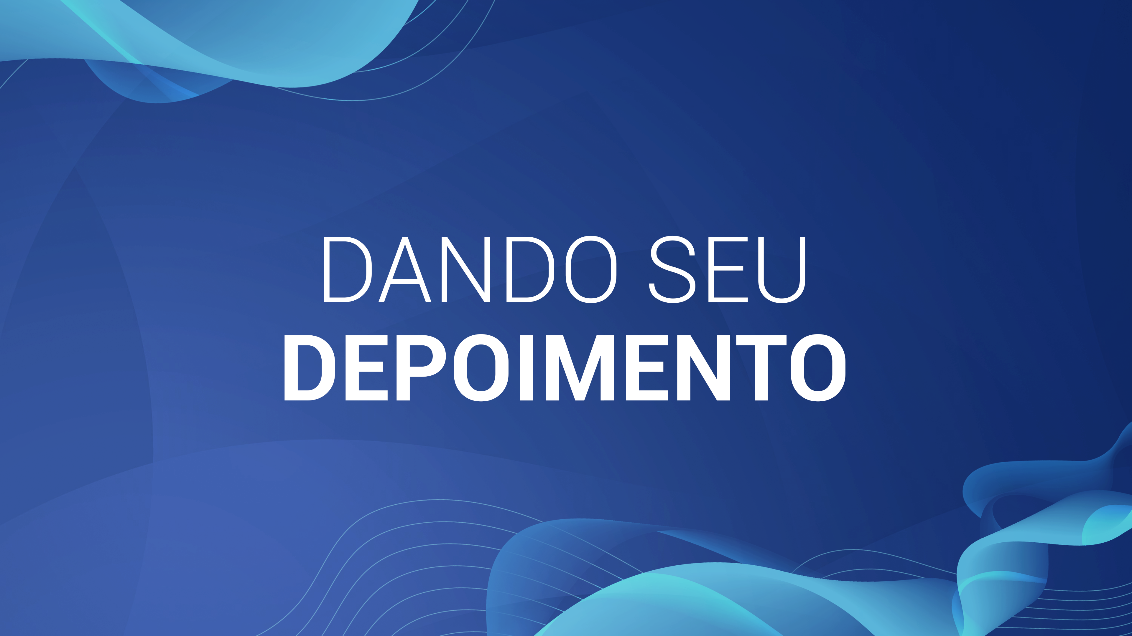 18. Dando seu depoimento