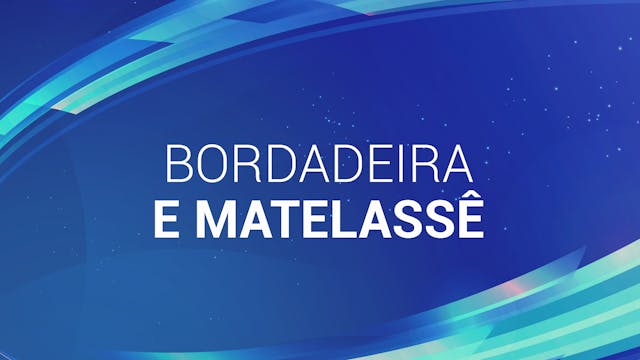 12. BORDADEIRA E MATELASSÊ