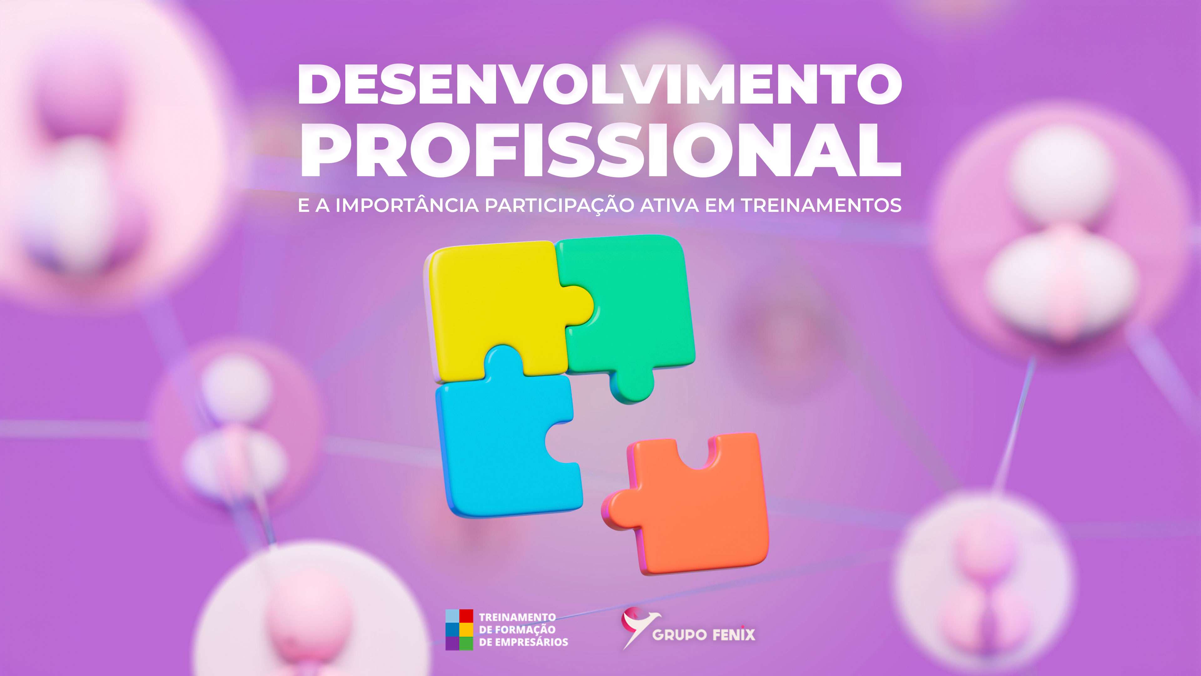 Desenvolvimento Profissional e a Importancia Participação Ativa em Treinamentos.
