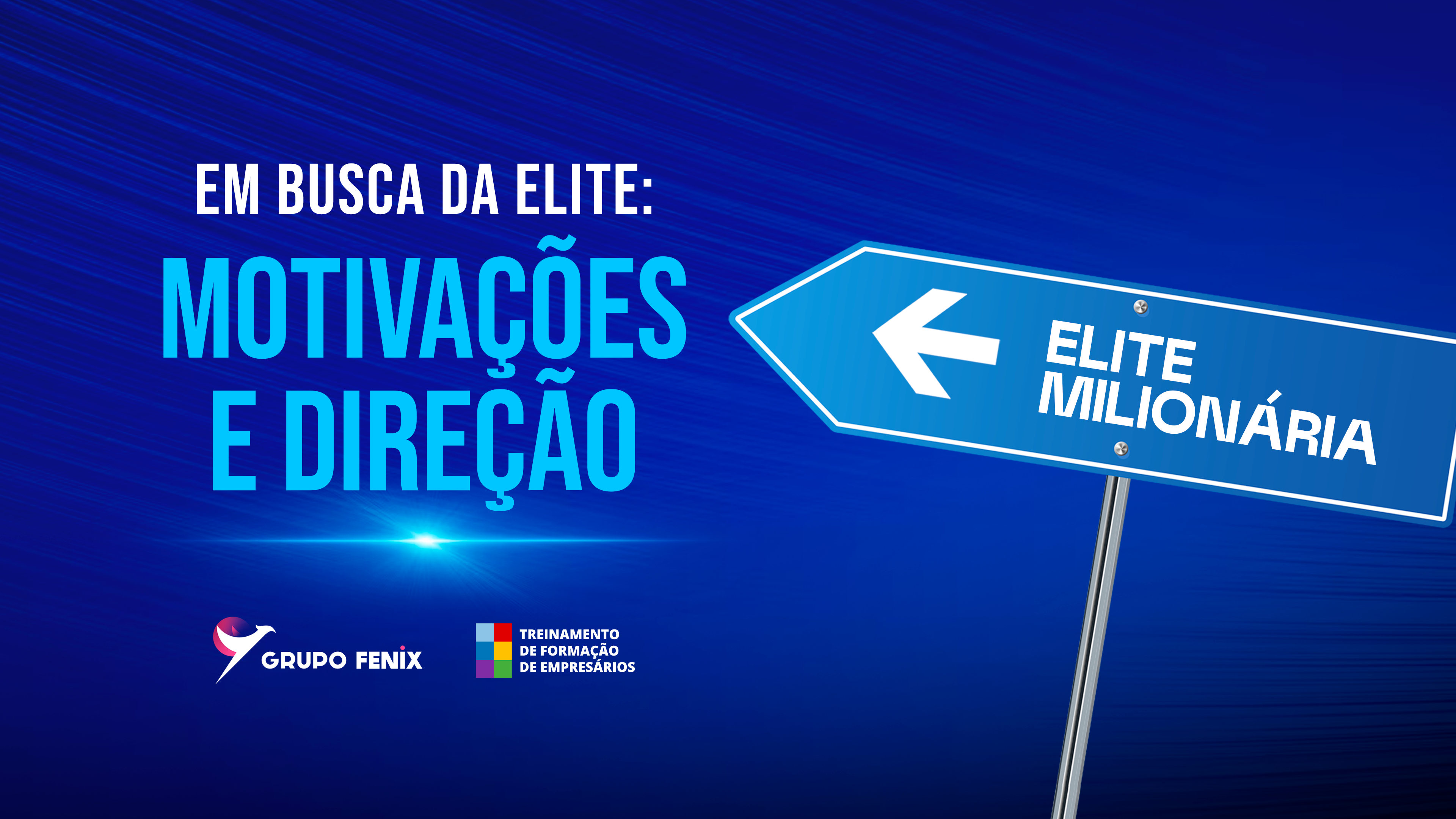 Em Busca da Elite: Motivações e direção.