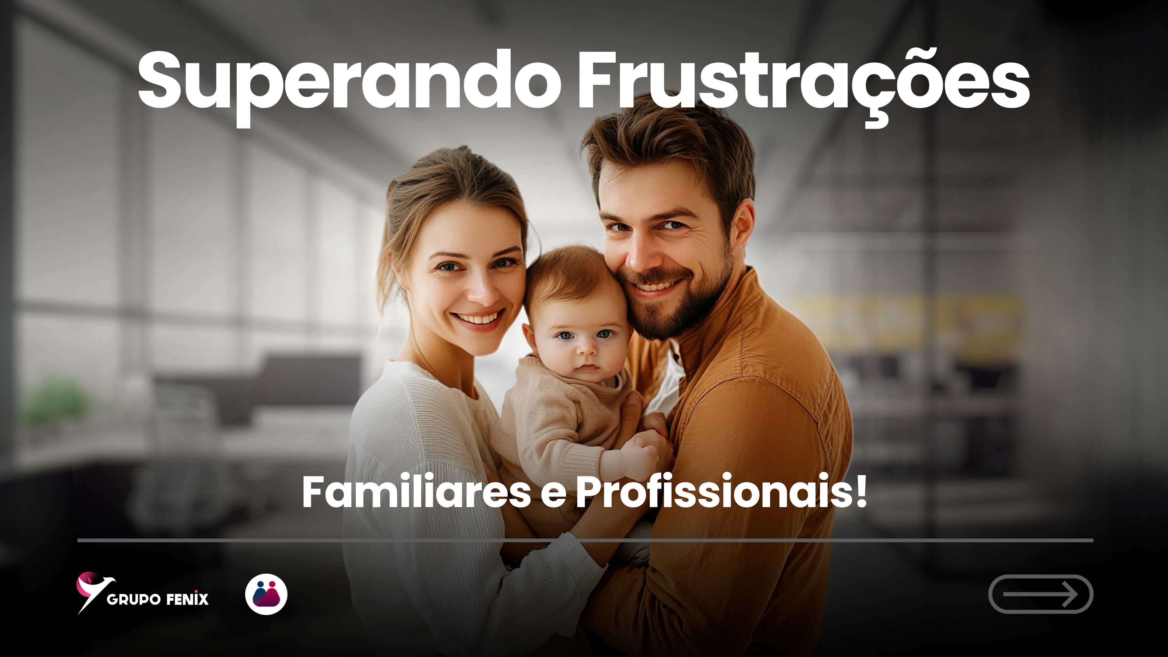 Superando frustrações familiares e profissionais