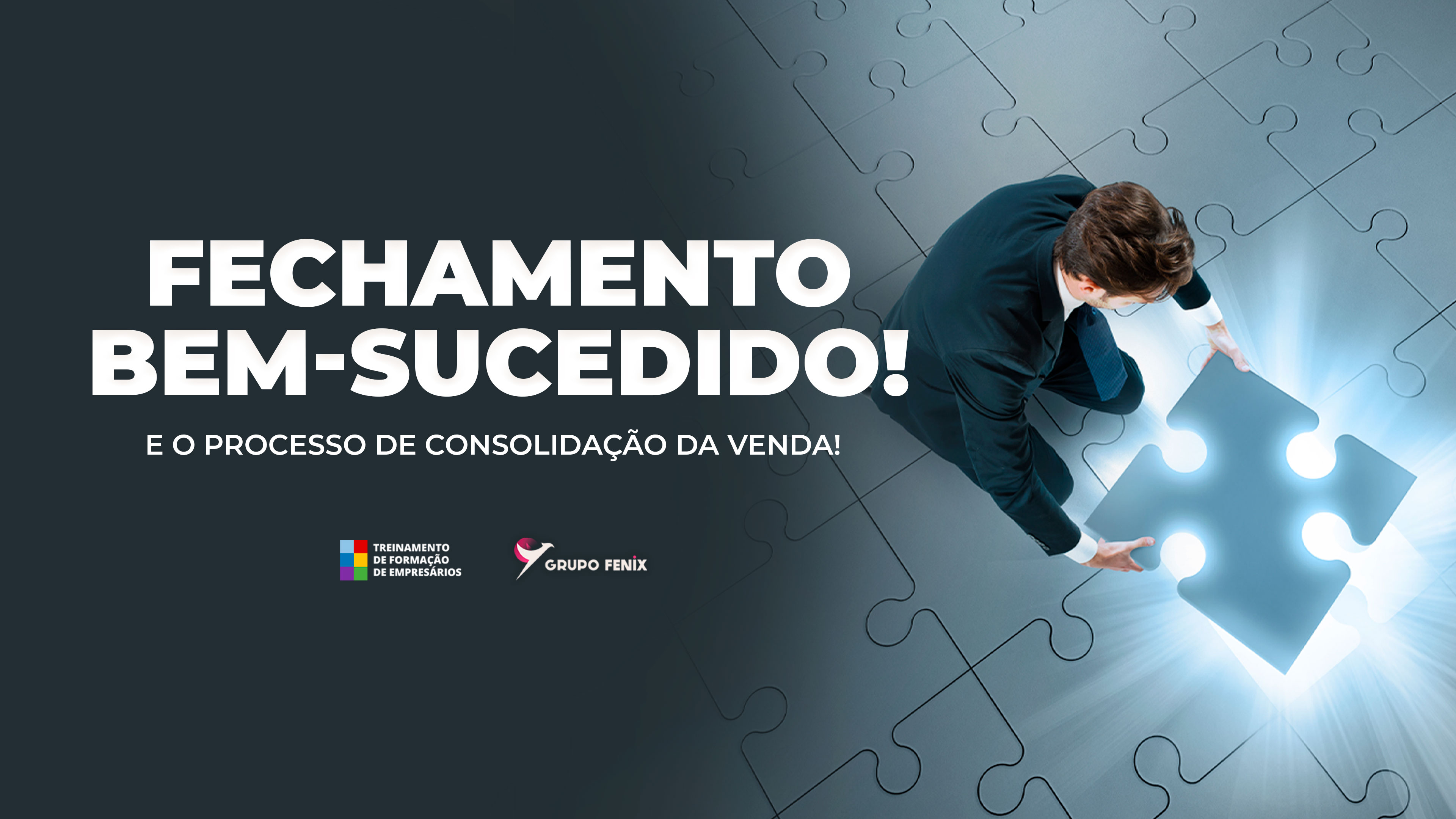 Fechamento bem-sucedido! E o processo de consolidação da venda!