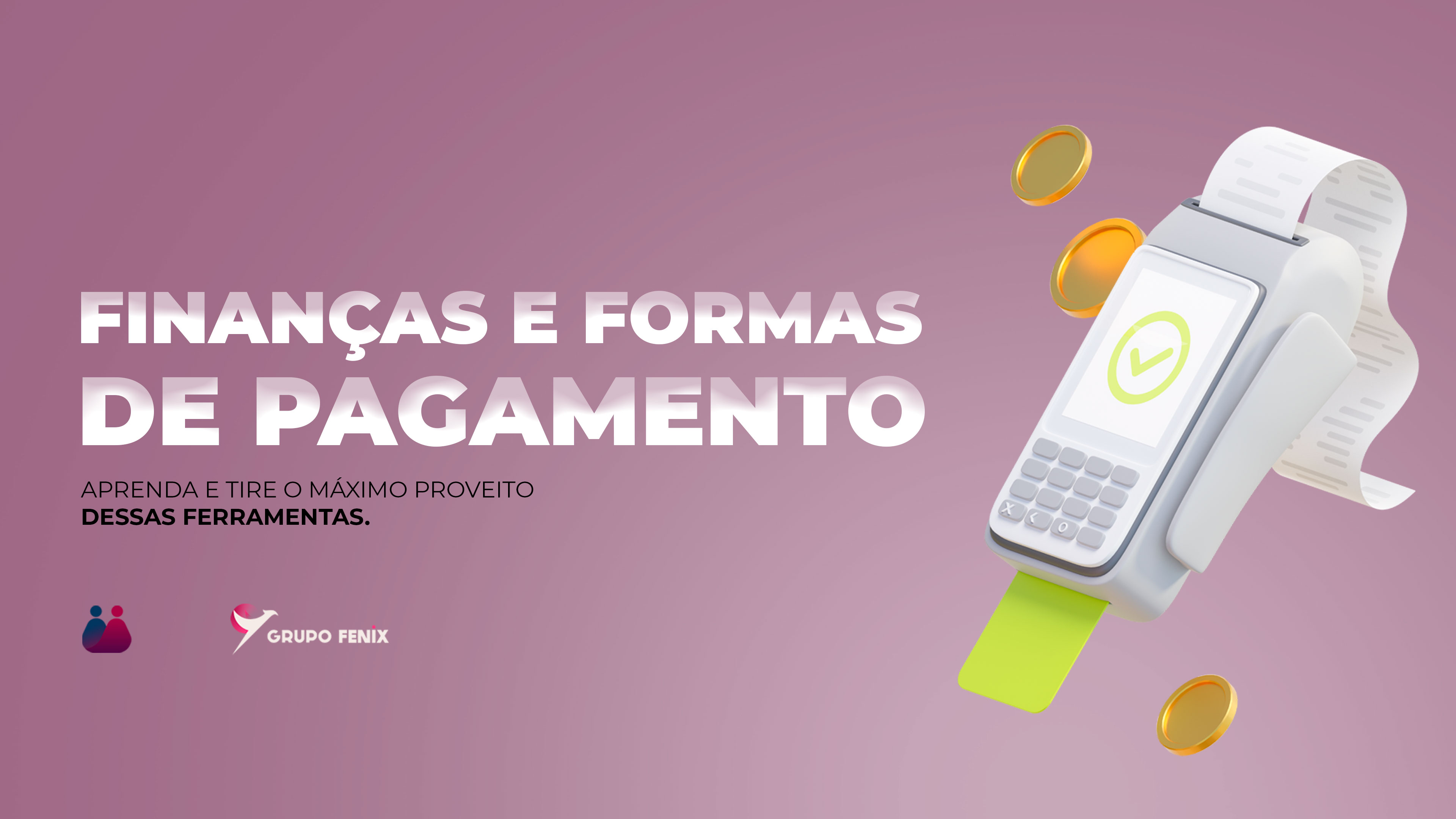 Aprenda sobre financeiras e formas de Pagamento.