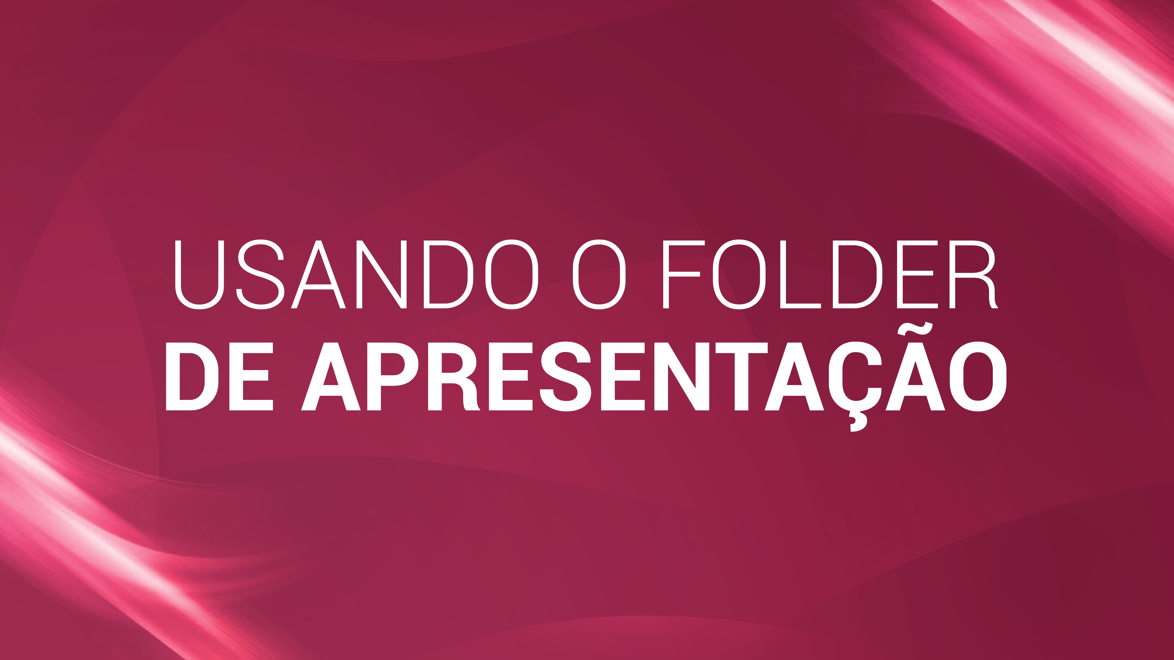 19. Usando o folder de apresentação