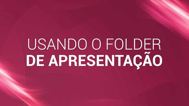 19. Usando o folder de apresentação