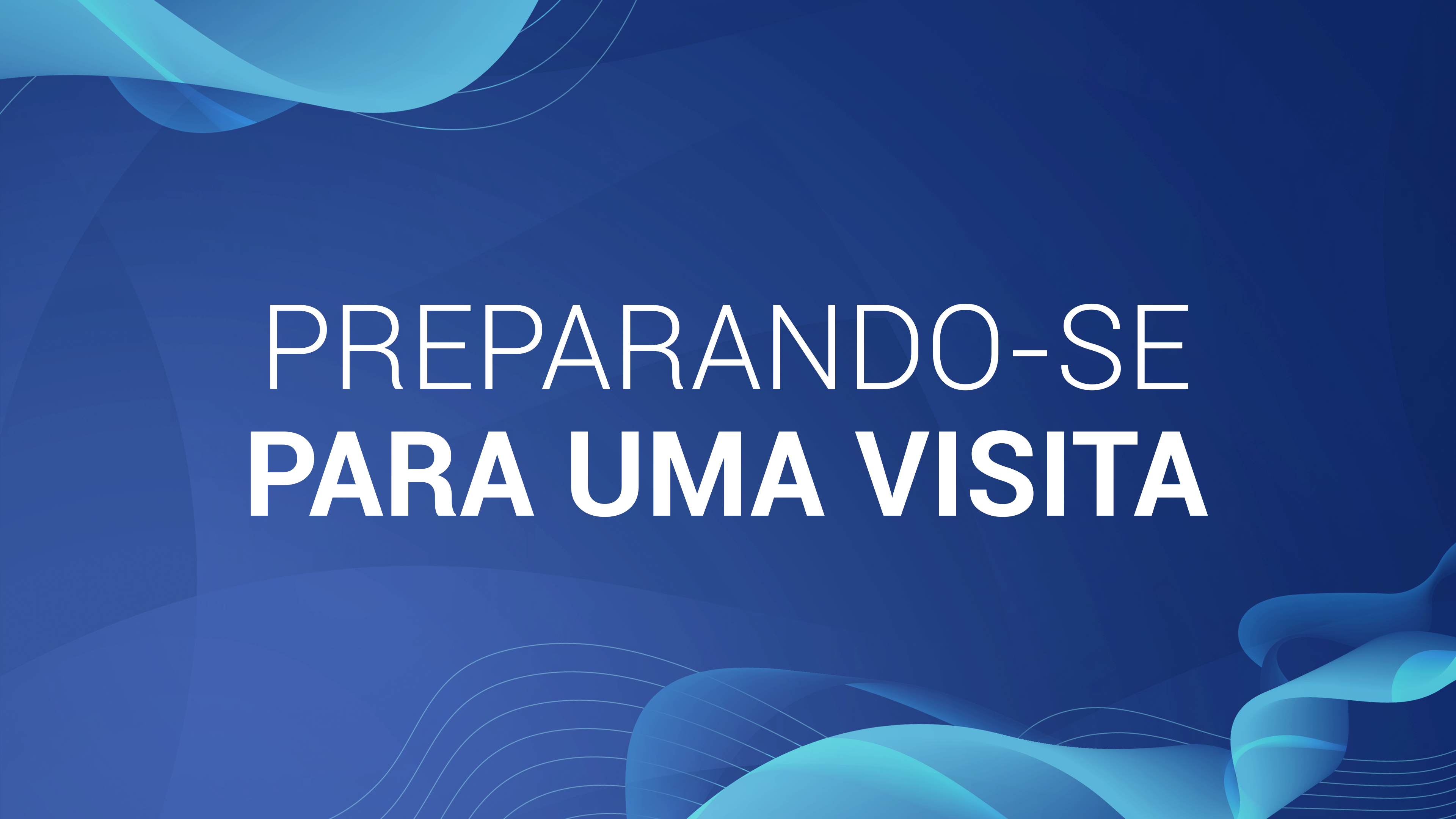 10. Preparação para uma visita